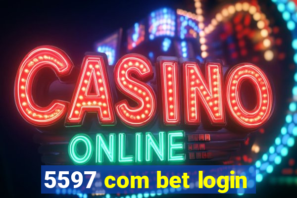 5597 com bet login